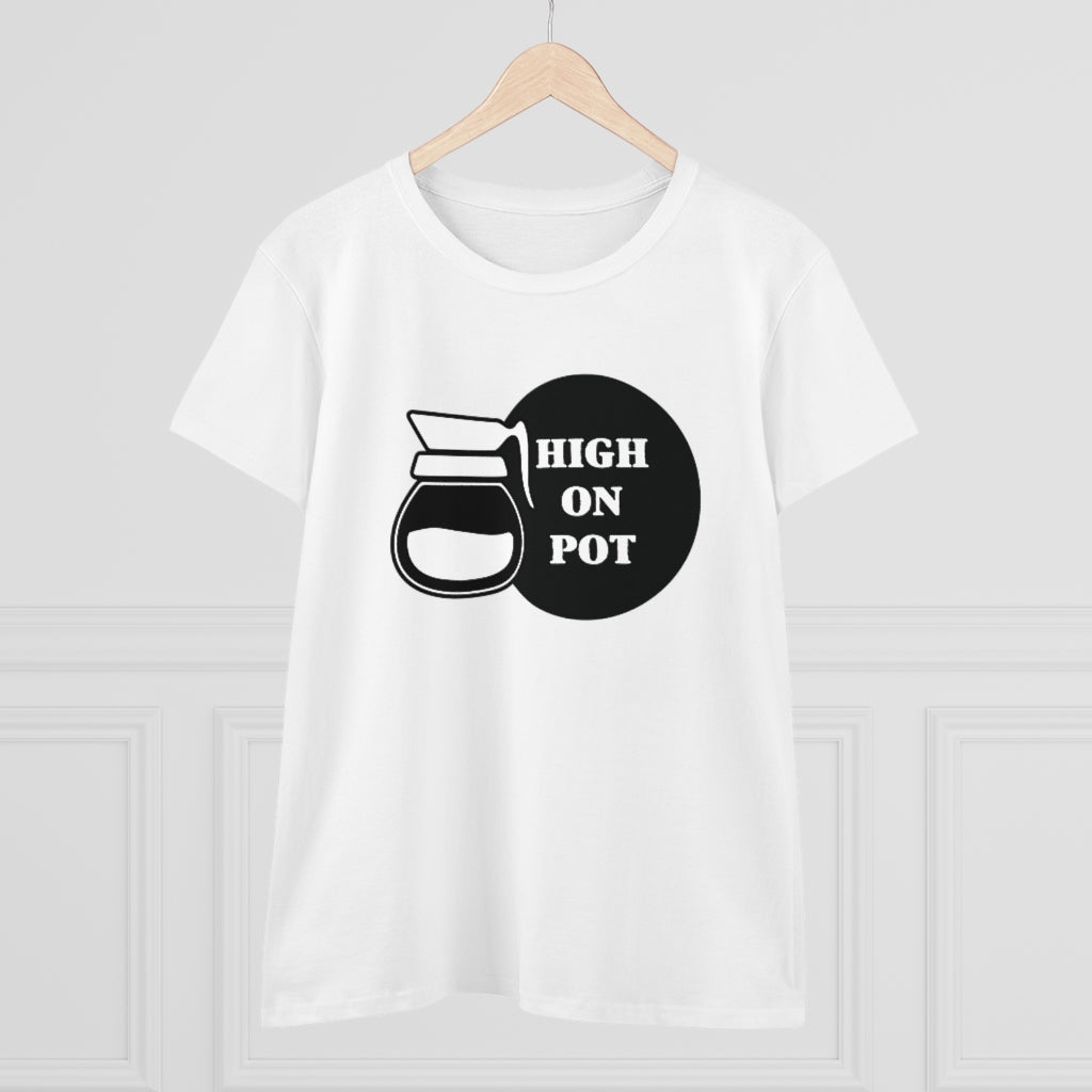 Women’s High On Pot T-Shirt